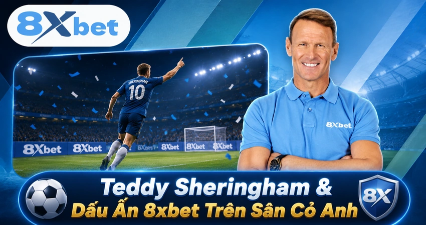 Teddy Sheringham & Dấu Ấn 8xbet Trên Sân Cỏ Anh